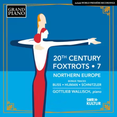 Gottlieb Wallisch – 20th Century Foxtrots Vol.7 Northern Europe (2025)
