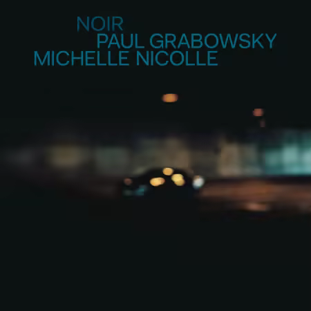 Michelle Nicolle & Paul Grabowsky – Noir (2025)