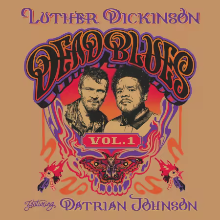 Luther Dickinson, Datrian Johnson – Dead Blues, Volume 1 (2025)