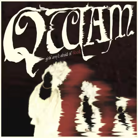 Qwam – girls aren’t afraid of blood (2025)