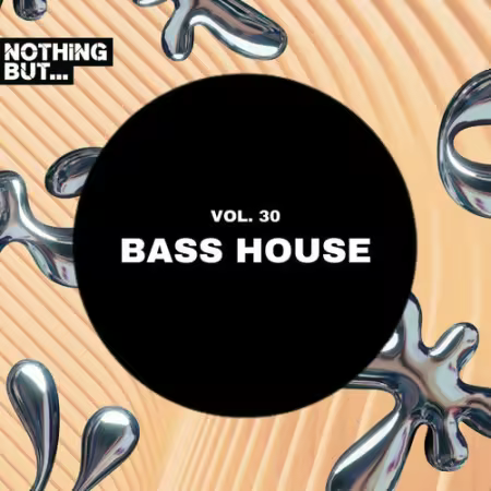 VA – Nothing But Bass House Vol.30 (2025)