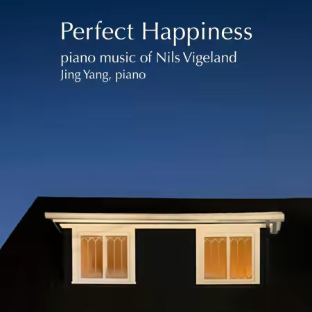 Jing Yang – Nils Vigeland: Perfect Happiness (2025)