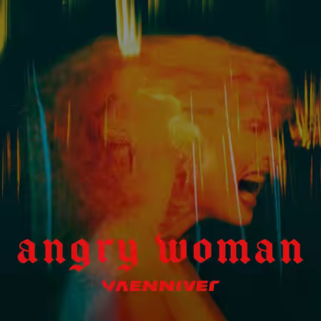 YAENNIVER – ANGRY WOMAN (2025)