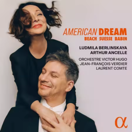 Ludmila Berlinskaya, Arthur Ancelle, Orchestre Victor Hugo, Jean-François Verdier & Laurent Comte – American Dream (2025)