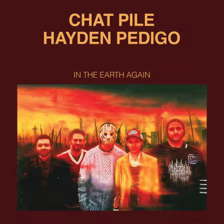 Chat Pile & Hayden Pedigo – In The Earth Again (2025)