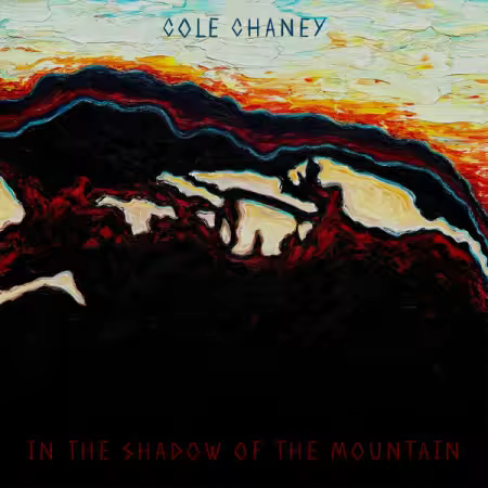 Cole Chaney – In the Shadow of the Mountain (2025)
