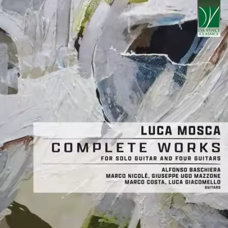 Alfonso Baschiera,Giuseppe Ugo Mazzone – Luca Mosca: Complete Works for Solo Guitar and Four Guitars (2025)
