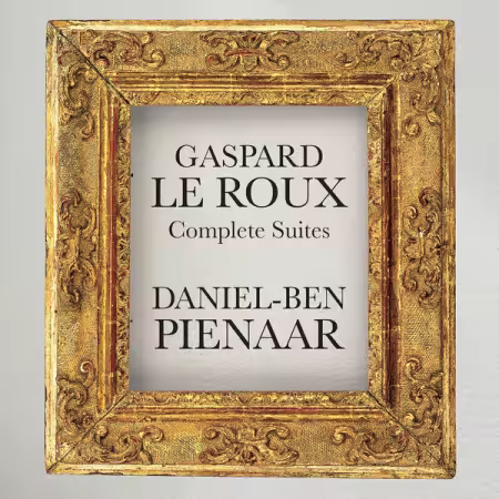 Daniel-Ben Pienaar – Gaspard Le Roux: Complete Suites (2025)