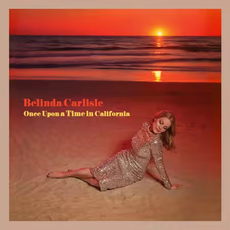Belinda Carlisle – Once Upon a Time in California (2025)