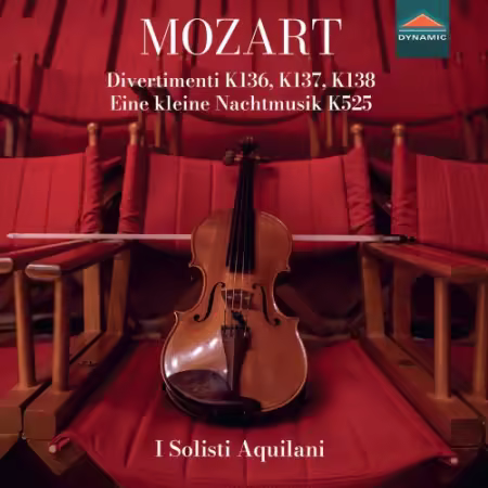 I Solisti Aquilani – Mozart: Divertimenti Nos. 1-3, Kk. 136-138 & Serenade No. 13, K. 525 “Eine kleine Nachtmusik” (2025)