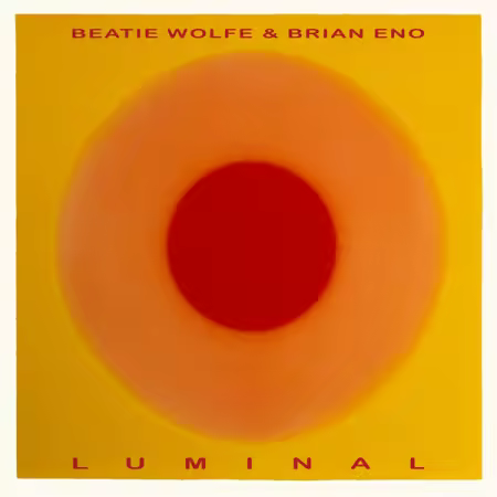 Brian Eno & Beatie Wolfe – Luminal (2025)