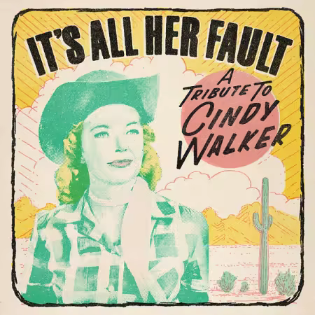 Various Artists – It’s All Her Fault a Tribute to Cindy Walker (2025)