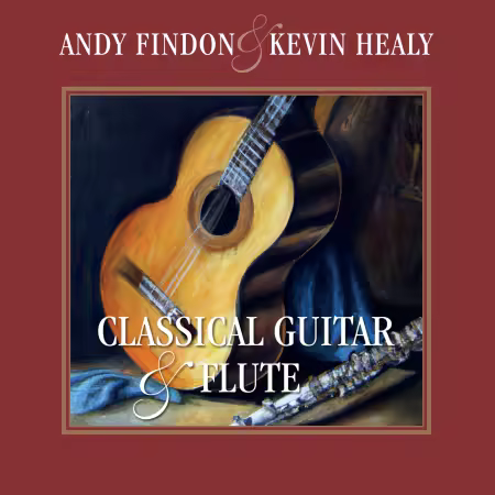 Andy Findon & Kevin Healy – Classical Guitar & Flute, Vol. I (Arr. for Guitar and Flute) (2025)