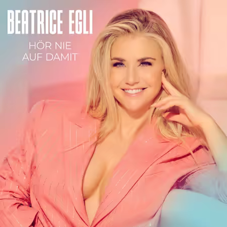 Beatrice Egli – Hör nie auf damit (2025)