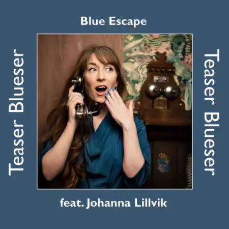 Blues Escape, Johanna Lillvik – Teaser Blueser (2025)