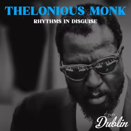 Thelonious Monk – Rhythms in Disguise (2025)