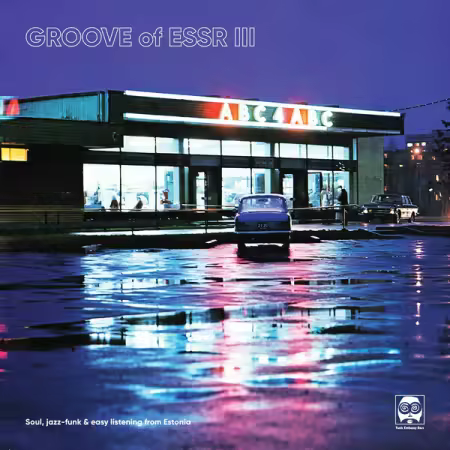 VA – Groove Of ESSR III: Soul, jazz-funk & easy listening from Estonia (2025)