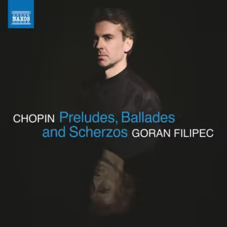 Goran Filipec – Chopin: Preludes, Ballades & Scherzos (2025)