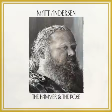 Matt Andersen – The Hammer & The Rose (2025)