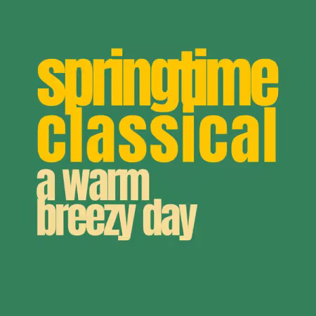 Various Artists – springtime classical a warm breezy day (2025)