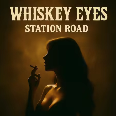Station Road – Whiskey Eyes (2025)