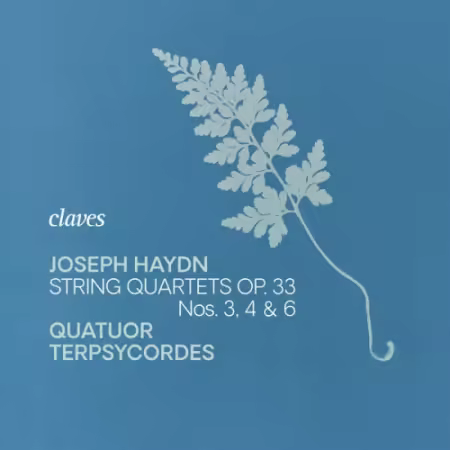 Quatuor Terpsycordes – Haydn: String Quartets, Op. 33, Nos. 3, 4 & 6 (2025)