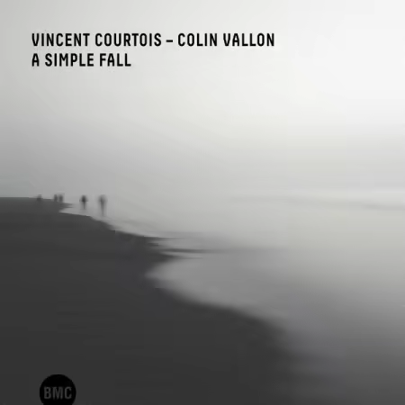 Vincent Courtois, Colin Vallon – A Simple Fall (2025)