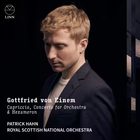 Royal Scottish National Orchestra, Patrick Hahn – Gottfried von Einem: Capriccio, Concerto for Orchestra   Hexameron (2025)