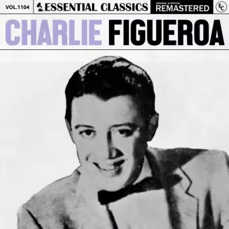 Charlie Figueroa – Essential Classics, Vol. 1104: Charlie Figueroa (2025)