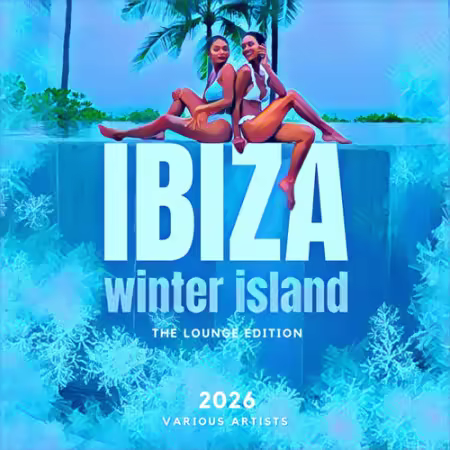 Various Artists – Ibiza Winter Island 2026 (The Lounge Edition) (2025)