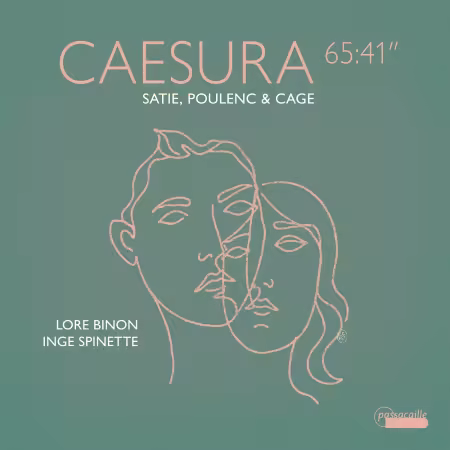 Lore Binon & Inge Spinette – Caesura 65:41 – Satie, Poulenc & Cage (2025)