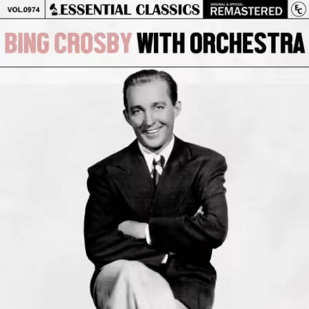 Bing Crosby With Orchestra – Essential Classics, Vol. 974: Bing Crosby With Orchestra (2025)