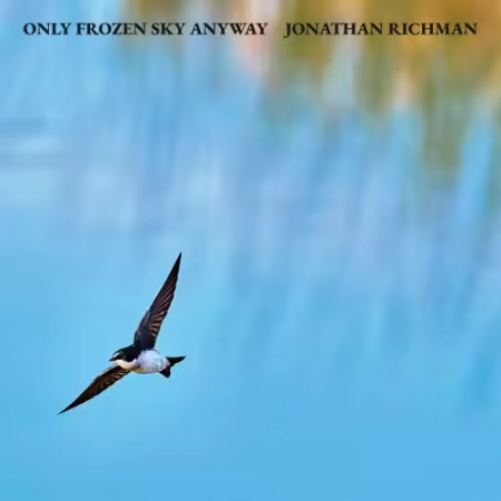 Jonathan Richman – Only Frozen Sky Anyway (2025)