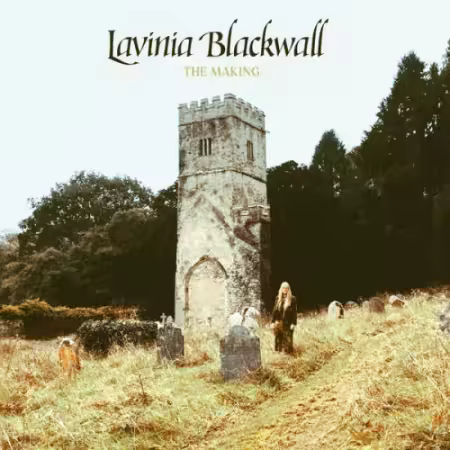 Lavinia Blackwall – The Making (2025)