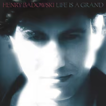 Henry Badowski – Life Is a Grand… (Remastered) (1981/2025)