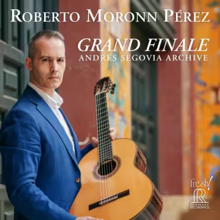 Roberto Moronn Perez – Andres Segovia Archive: Grand Finale (2025)