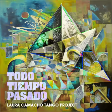 Laura Camacho Tango Project – Todo Tiempo Pasado (2025)