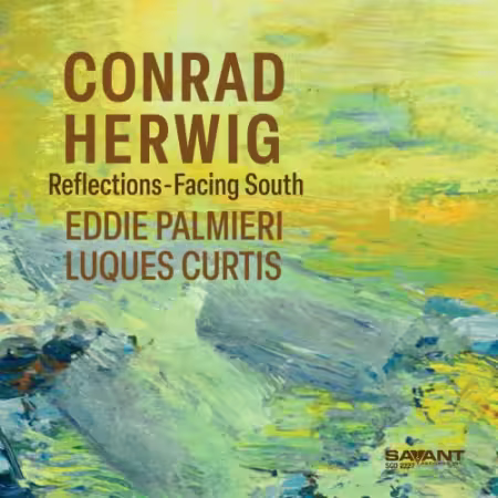 Conrad Herwig – Reflections-Facing South (2025)