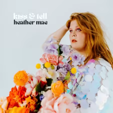 Heather Mae – Kiss & Tell (2025)