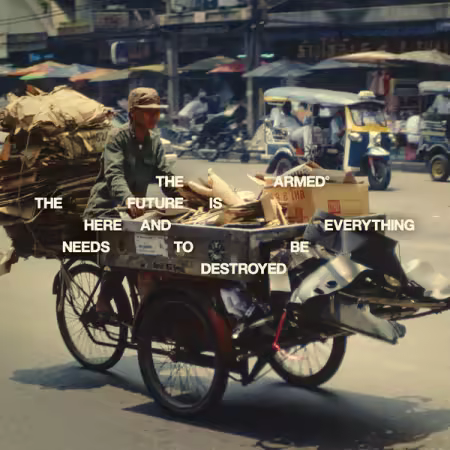 The Armed – THE FUTURE IS HERE AND EVERYTHING NEEDS TO BE DESTROYED (2025)