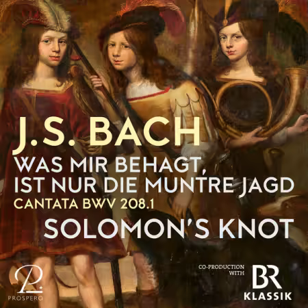 Solomon’s Knot – J.S. Bach: Was mir behagt, ist nur die muntre Jagd. Cantata BWV 208.1 (Live) (2025)