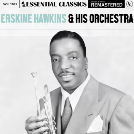 Erskine Hawkins & His Orchestra – Essential Classics, Vol. 1025: Erskine Hawkins & His Orchestra (2025)