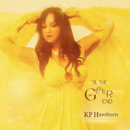 KP Hawthorn – Til The Glitter End (2025)