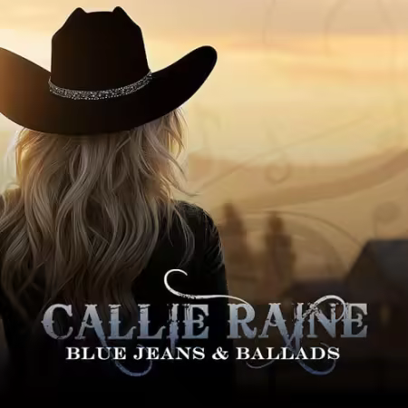 Callie Raine – Blue Jeans & Ballads (2025)