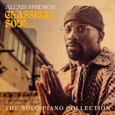 Alexis Ffrench – Classical Soul Vol. 1 – The Solo Piano Collection (2025)