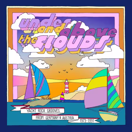 VA – Under and Above the Clouds – Yacht Rock Grooves From Germany & Austria 1979–1991 (2025)
