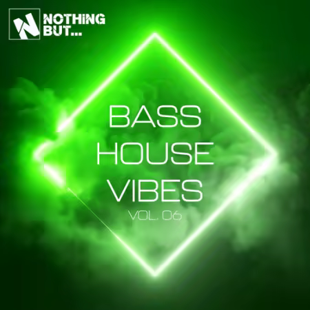 VA – Nothing But… Bass House Vibes Vol.06 (2025)