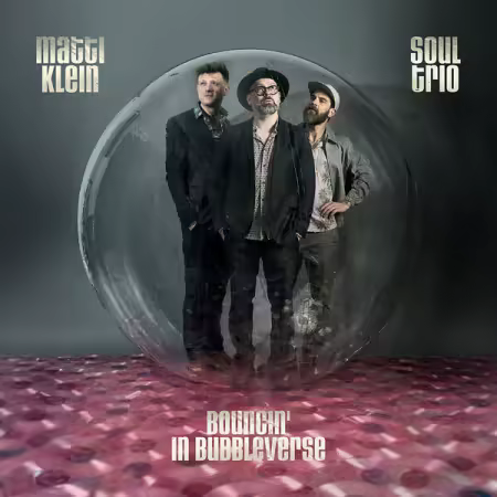 Matti Klein – Soul Trio Bouncin` In Bubbleverse (2025)