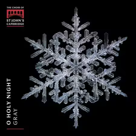 Choir of St Johns College, Cambridge & Christopher Gray – O Holy Night: Christmas Carols from St John’s (2025)