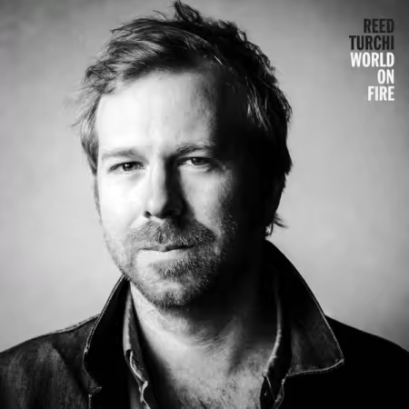 Reed Turchi – World On Fire (2025)
